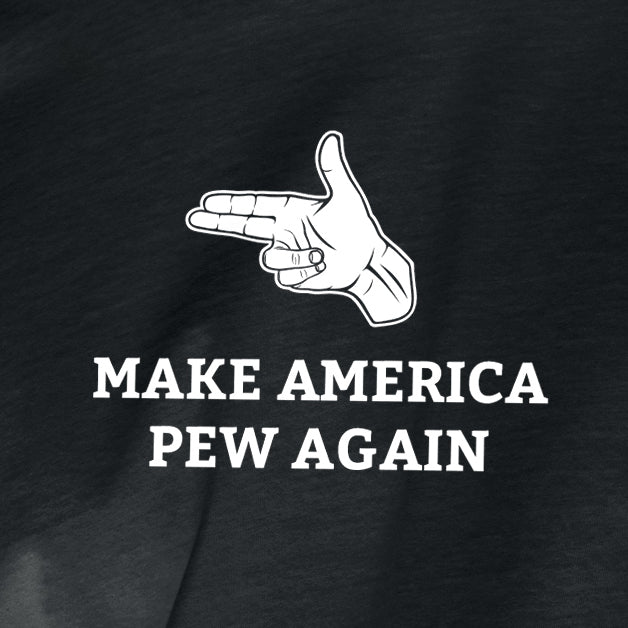 Tee-shirt "Make America PEW Again"