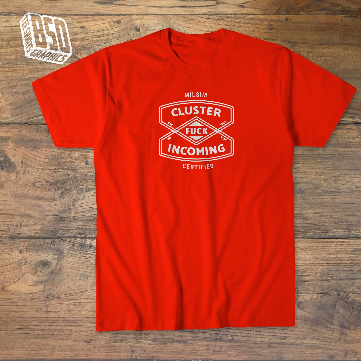 Tee-shirt MILSIM Certified "Cluster Fuck"