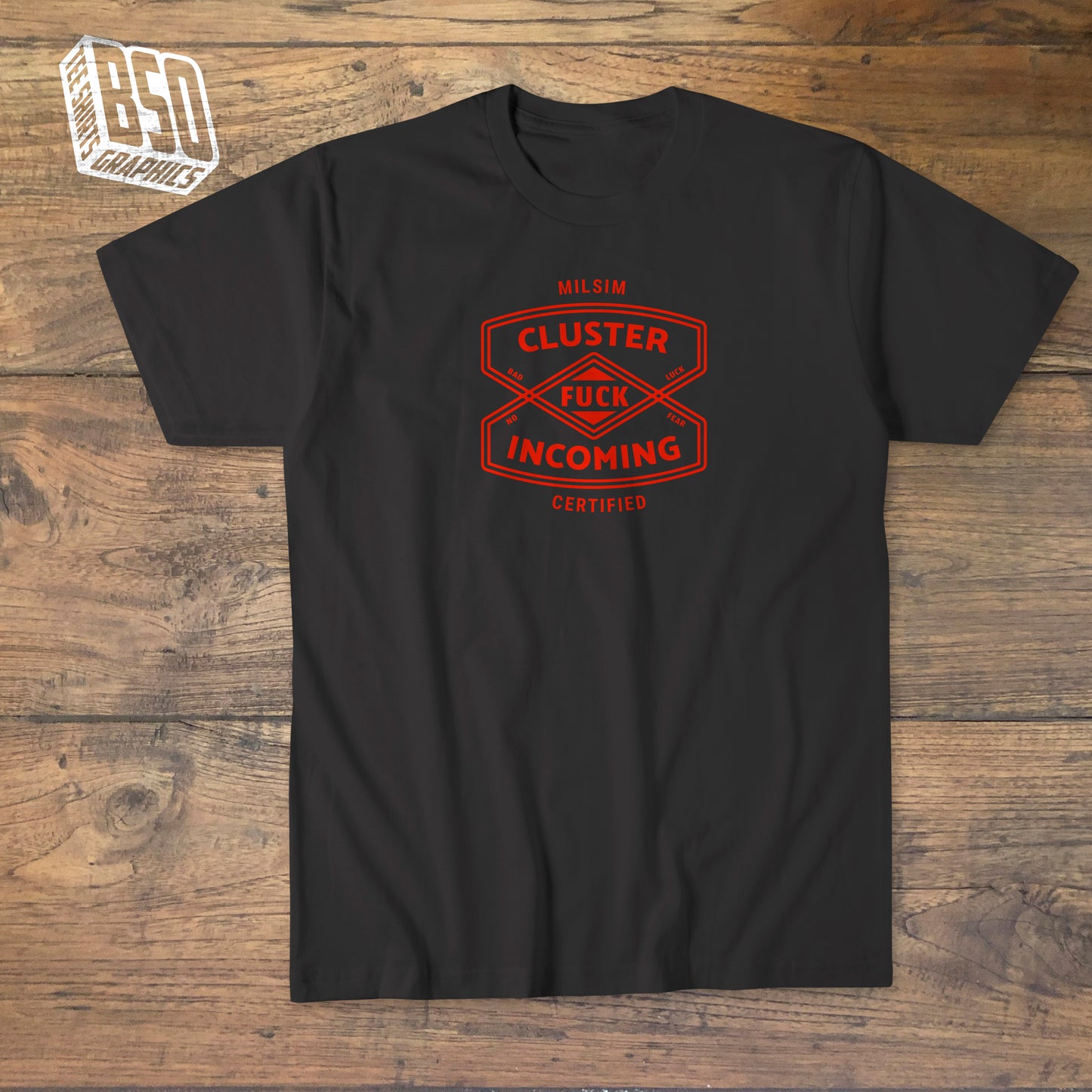 Tee-shirt MILSIM Certified "Cluster Fuck"