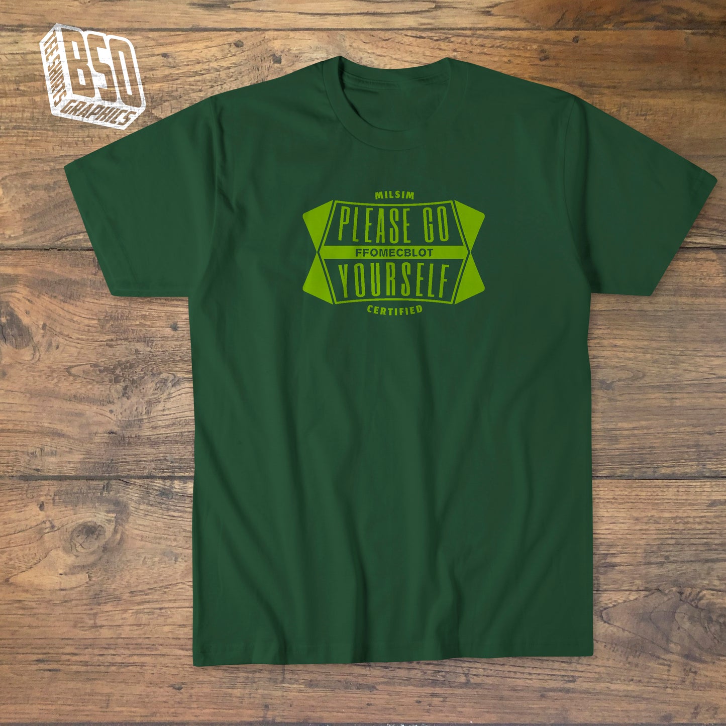 Tee-shirt MILSIM Certified "Please go FFOMECBLOT yourself"