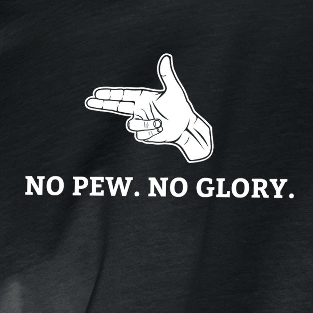 Tee-shirt "No PEW. No glory."