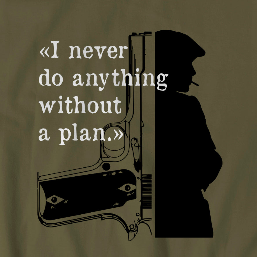 Tee-shirt "Peaky Blinders - I never do anything without a plan"