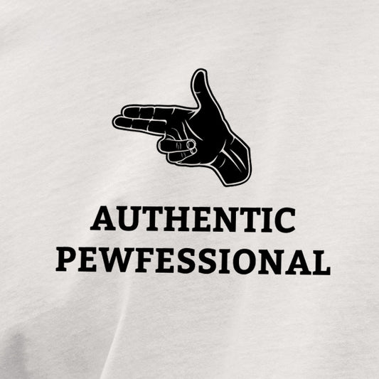 “Authentic PEWfessional” t-shirt